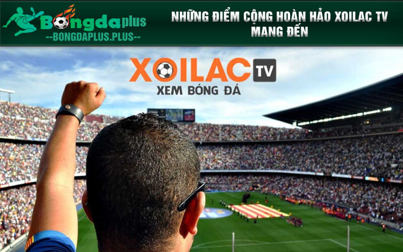 Xoilac Tv Nat-king-cole.org Trực Tiếp Bóng Đá Miễn Phí 24/7 Những điểm cộng hoàn hảo Xoilac TV mang đến