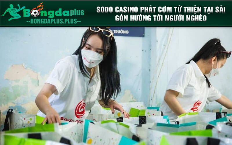 Sodo Casino Phát Cơm Từ Thiện Tại Sài Gòn San Sẻ Yêu Thương SODO CASINO phát cơm từ thiện tại Sài Gòn hướng tới người nghèo