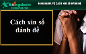 Định nghĩa về cách xin số đánh đề 
