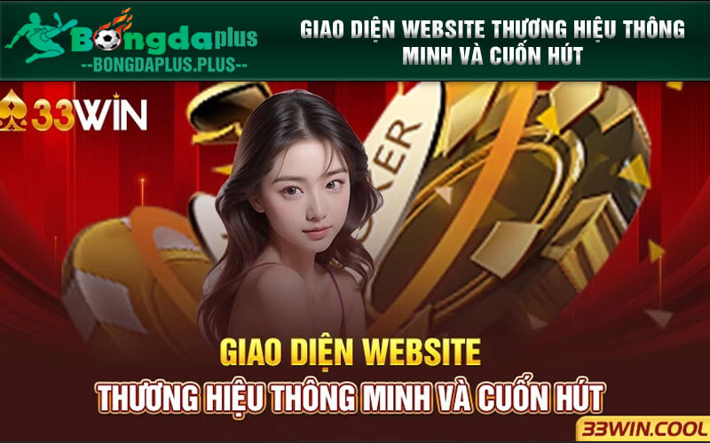 33win - Sân Chơi Được Nhiều Người Chơi Yêu Thích Nhất 2024 Giao diện website thương hiệu thông minh và cuốn hút
