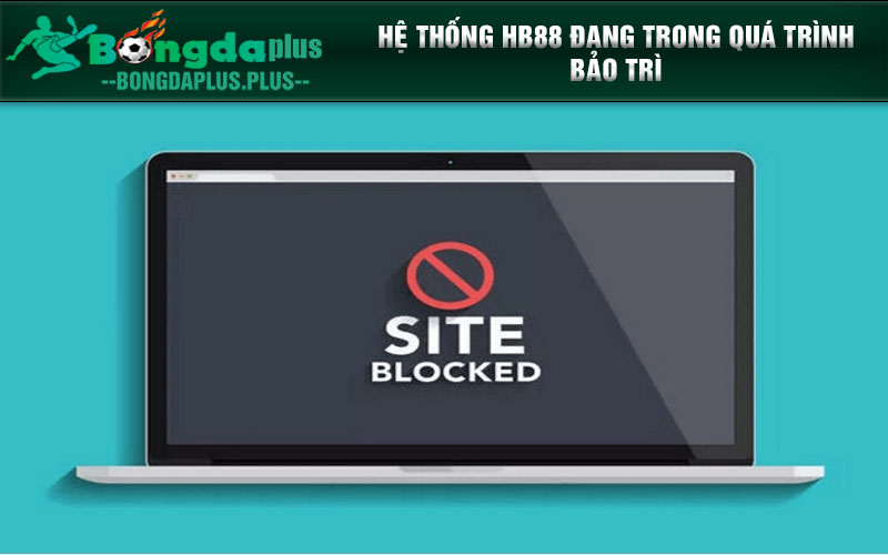 Cập Nhật Link Vào HB88 Mới Nhất, An Toàn Cho Người Chơi Hệ thống HB88 đang trong quá trình bảo trì