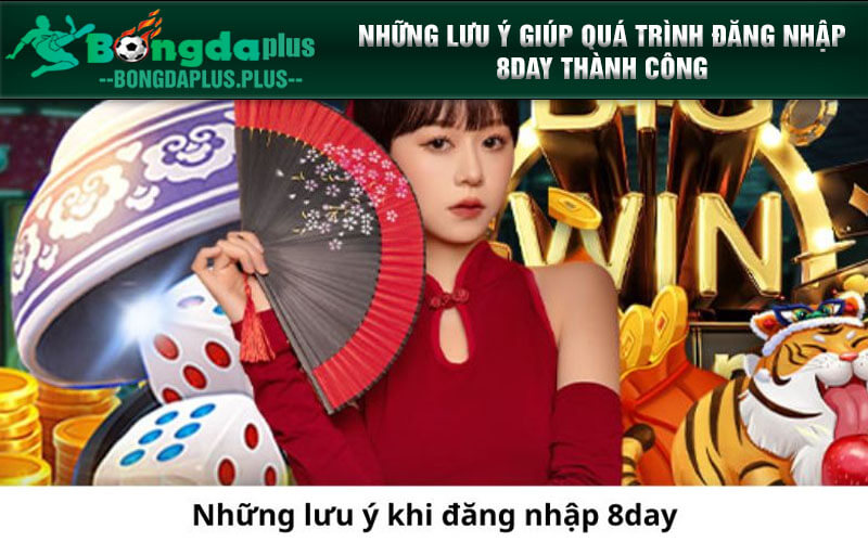 Hướng Dẫn Đăng Nhập 8day Cực Nhanh Chóng Cho Người Mới Những lưu ý giúp quá trình đăng nhập 8day thành công