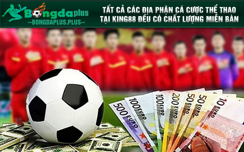 Thể Thao King88 - Game Quốc Dân Triệu Người Chơi 2024 Tất cả các địa phận cá cược thể thao tại King88 đều có chất lượng miễn bàn