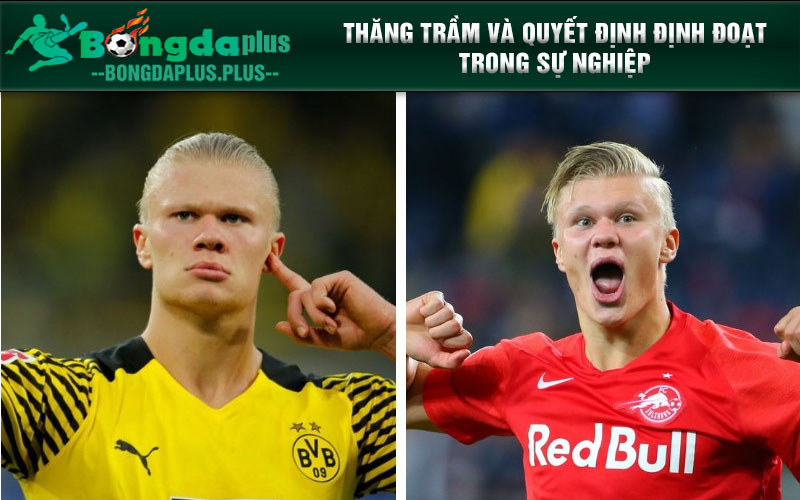 Erling Haaland Là Ai? Cỗ Máy Ghi Bàn Đáng Sợ Của Man City Thăng trầm và quyết định định đoạt trong sự nghiệp