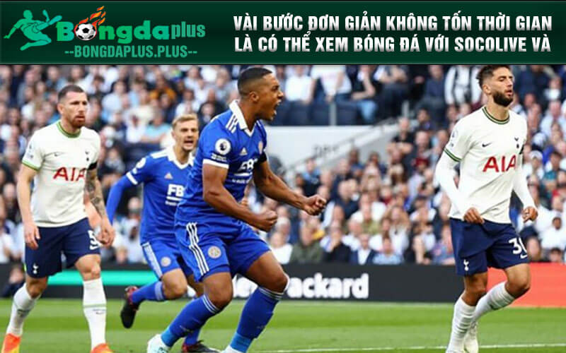 Khám Phá Kênh Xem Bóng Đá Mitom Và Socolive Tốc Độ Cao Vài bước đơn giản không tốn thời gian là có thể xem bóng đá với Socolive và Mitom