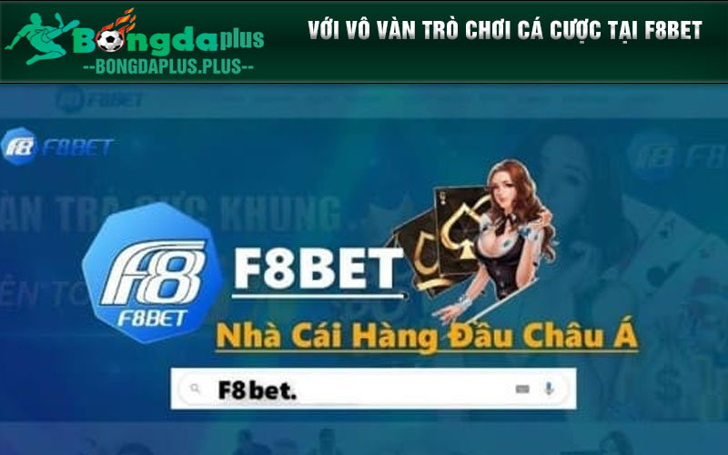 Nhà Cái Hi88 - Nơi Mang Đến Nhiều Nhà Cái Uy Tín Hiện Nay Với vô vàn trò chơi cá cược tại F8bet