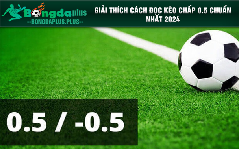 Kèo Chấp 0.5 Tại Nhà Cái J88 Là Gì? Bật Mí Cách Chơi Hiệu Quả Cách xem tỷ lệ chấp nửa trái cơ bản với tân thủ