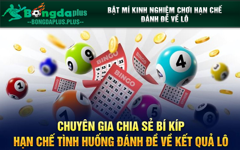 Đánh Đề Về Lô - Tình Huống Đen Đủi Đối Với Cược Thủ Chuyên gia chia sẻ bí kíp hạn chế tình huống đánh đề về kết quả lô
