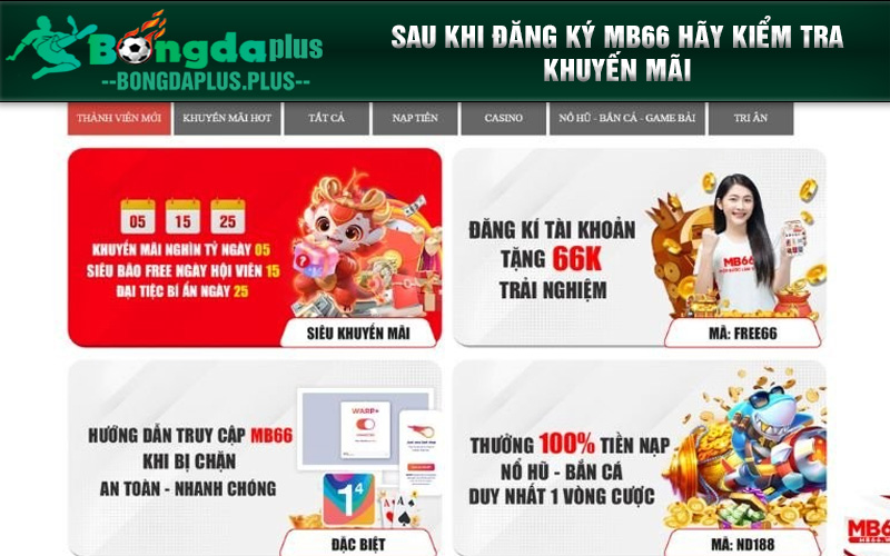 Hướng Dẫn Đăng Ký Mb66 Chỉ Với 5 Phút Siêu Nhanh Kiểm tra các thông tin khuyến mãi sau khi đăng ký MB66