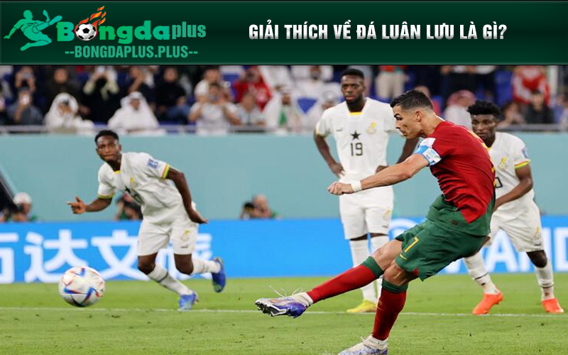 Đá luân lưu là gì? Luật mới nhất theo quy định FIFA Đá luân lưu là gì?