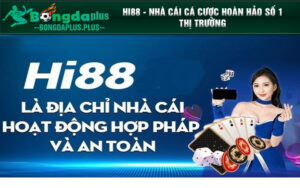 Hi88 - nhà cái cá cược hoàn hảo số 1 thị trường