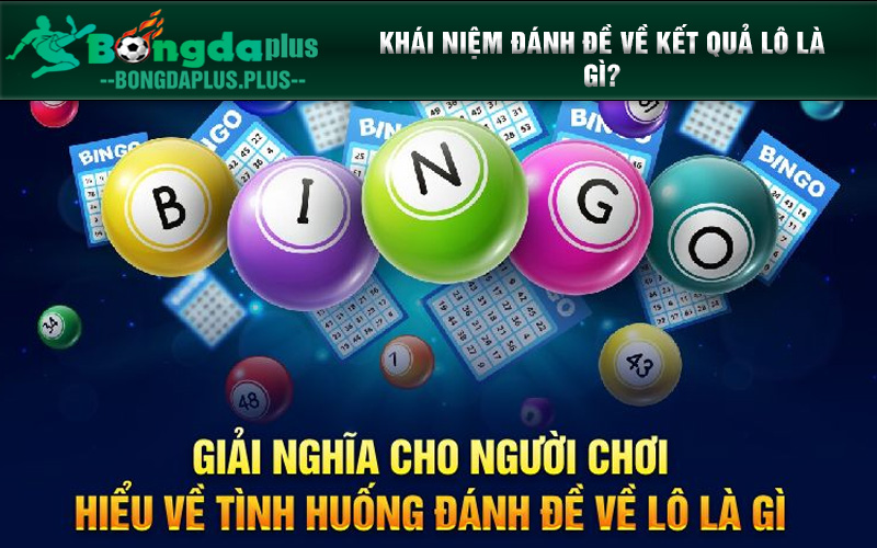 Đánh Đề Về Lô - Tình Huống Đen Đủi Đối Với Cược Thủ Giải nghĩa cho người chơi hiểu về tình huống đánh đề về lô là gì