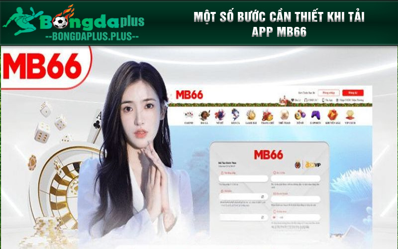 Tải App MB66 Chi Tiết Cho Mọi Nền Tảng Cùng Trải Nghiệm Ngay Các bước cần thiết khi bắt đầu tải app MB66
