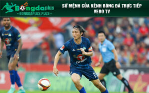 Sứ mệnh của kênh bóng đá trực tiếp Vebo TV