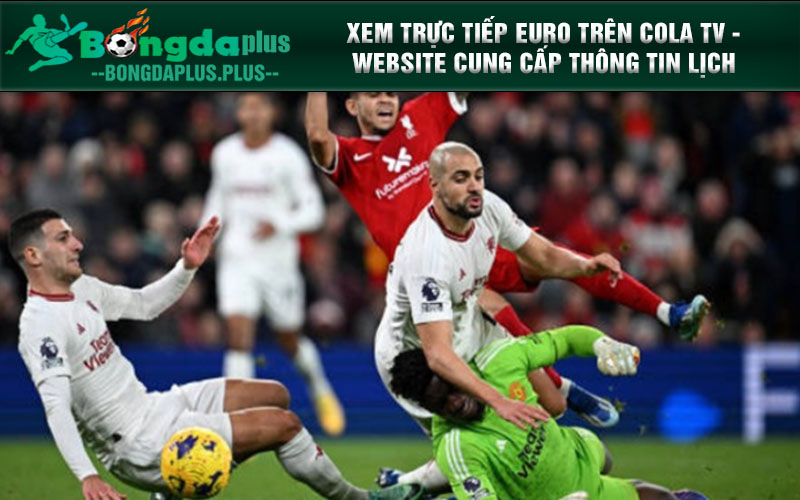 Cola Tv.Io - Xem Lịch Thi Đấu Bóng Đá Trực Tiếp Euro Trên Cola Tv Xem trực tiếp Euro trên Cola TV - Website cung cấp thông tin lịch thi đấu bóng đá