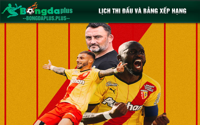 Xoilac-Tvv.Pro: Lens - Ngựa Ô Xứ Pháp Huyền Thoại Tái Sinh Trên Xoilac Tv Lịch thi đấu và bảng xếp hạng