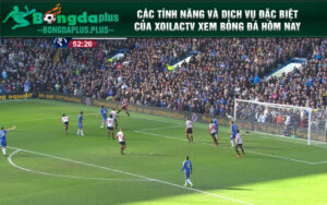 Các tính năng và dịch vụ đặc biệt của XoilacTV xem bóng đá hôm nay