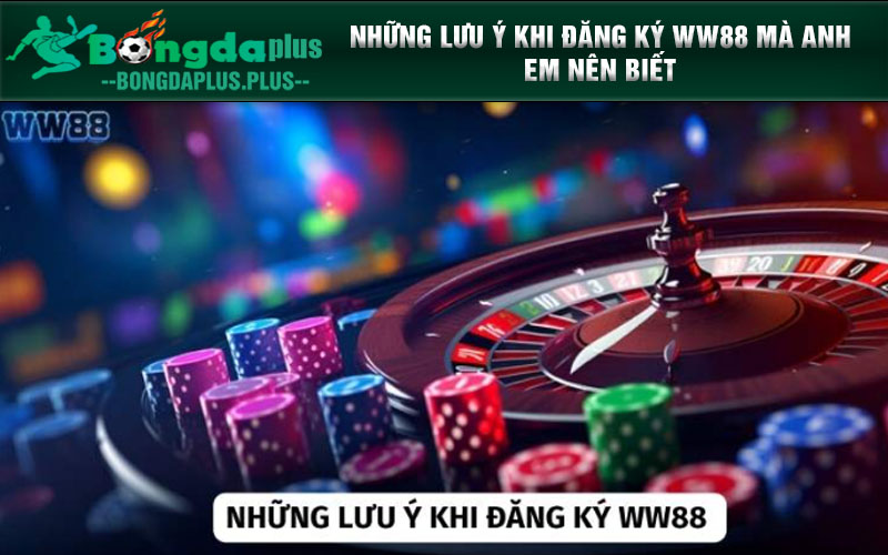 Hướng Dẫn Đăng Ký WW88 - Sự Khởi Đầu Cho Những Niềm Vui Những lưu ý khi đăng ký WW88 mà anh em nên biết