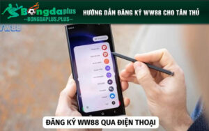 Hướng dẫn đăng ký WW88 cho tân thủ