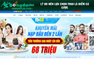 Lý do nên lựa chọn fb68 là điểm cá cược