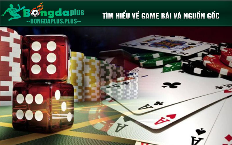 Game Bài Đổi Thưởng - Thiên Đường Số 1 Việt Nam Tìm hiểu về game bài đổi thưởng và nguồn gốc xuất phát