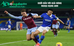 Khởi đầu với giải bóng Ngoại Hạng Anh