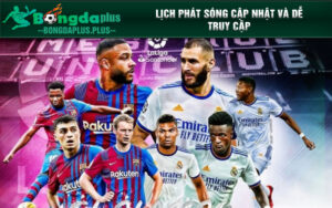 Lịch phát sóng cập nhật và dễ truy cập