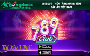 789Club - Nền tảng mang đậm dấu ấn Việt Nam