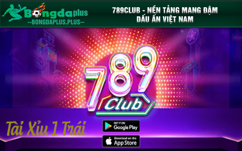 789Club: Giải Mã Tài Xỉu 1 Trái - Cơ Hội Và Thách Thức 789Club - Nền tảng mang đậm dấu ấn Việt Nam