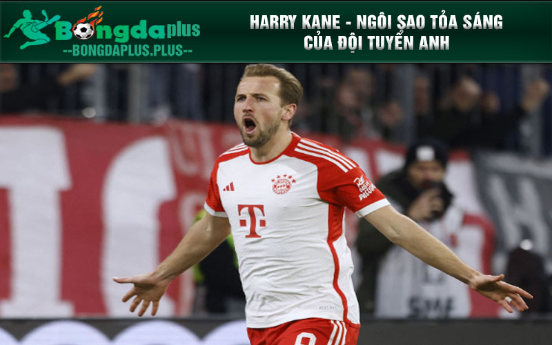 Saoketv Dự Đoán Top Ghi Bàn Vòng Chung Kết Euro 2024 Harry Kane - Ngôi sao tỏa sáng của đội tuyển Anh