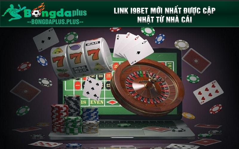 Link I9bet - Cập Nhật Thông Tin Mới Nhất Cho Thành Viên Link I9bet mới nhất được cập nhật từ nhà cái