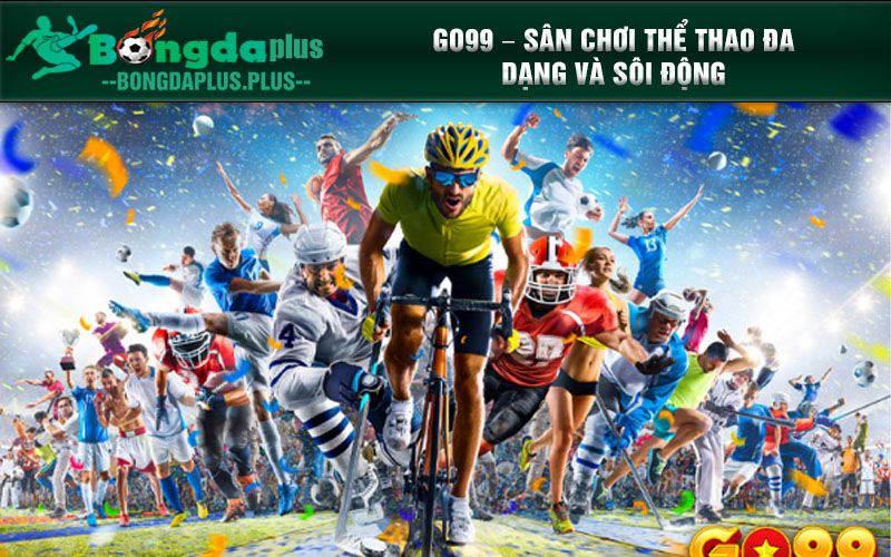 Thể Thao Go99: Cá Cược Thể Thao Uy Tín, Khuyến Mãi Hấp Dẫn Go99 – Sân chơi thể thao đa dạng và sôi động
