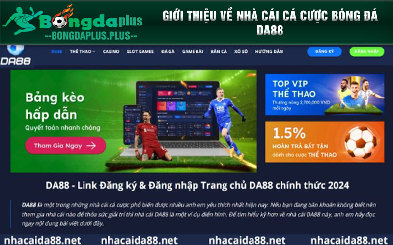 Review Về Nhà Cái Mới Da88 - Sân Chơi Cá Cược Số 1 Hiện Nay Giới thiệu về nhà cái cá cược bóng đá DA88