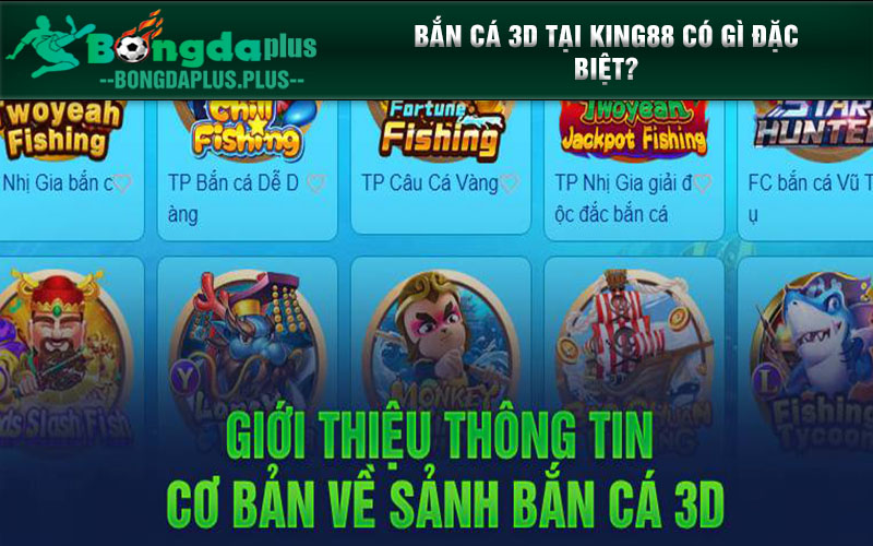 Top Những Trò Chơi Bắn Cá 3D Không Thể Bỏ Qua Trên King88 Bắn cá 3D tại King88 có gì đặc biệt?