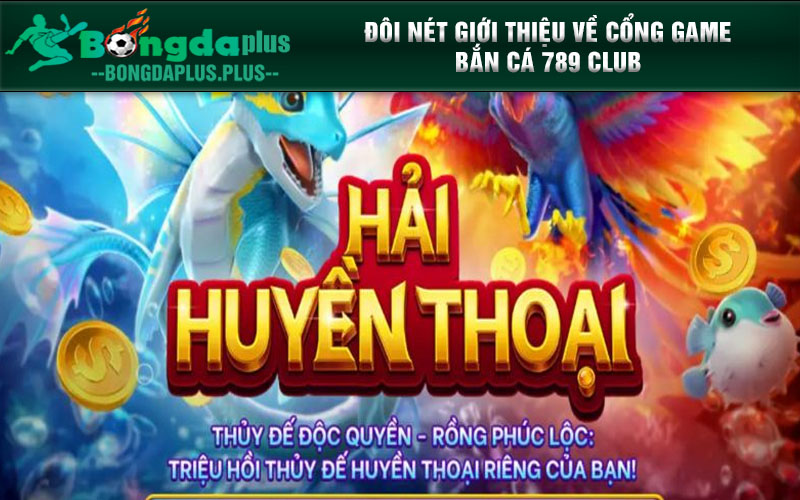 Chơi Bắn Cá Tại Cổng Game 789 Club Siêu Hấp Dẫn 789 Club - Nơi Quy Tụ Của Những Game Bắn Cá Đổi Thưởng Chất Lượng Nhất