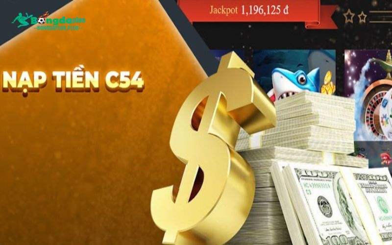 Hướng Dẫn C54 Về Các Cách Tham Gia Giải Trí Siêu Đơn Giản Hướng dẫn quy trình nạp tiền tại cổng game C54