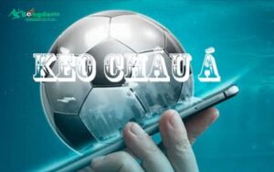 Tổng quan chi tiết về loại kèo châu á