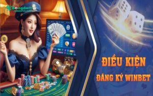 Điều kiện và lưu ý cần biết khi đăng ký Winbet