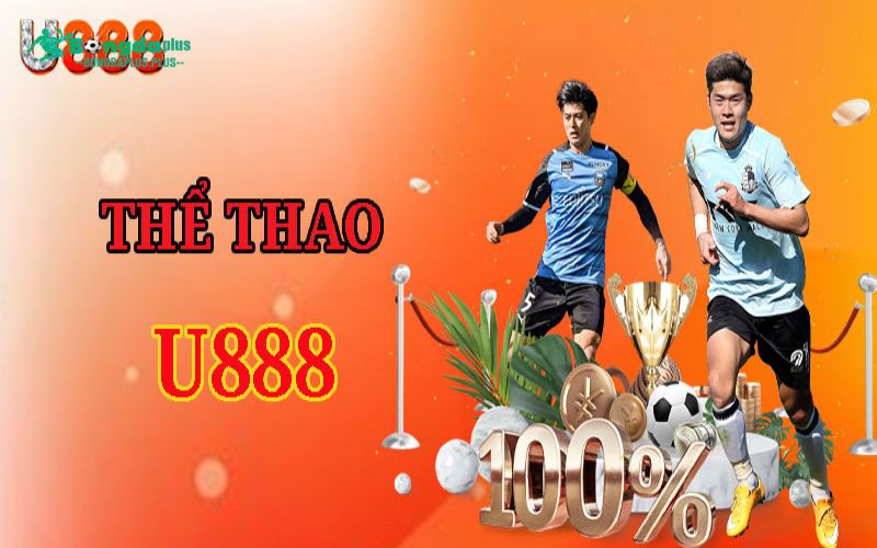 Thể thao U888 - Nơi Hội Tụ Đam Mê Cá Cược Thể Thao Những loại hình cá cược tại thể thao U888