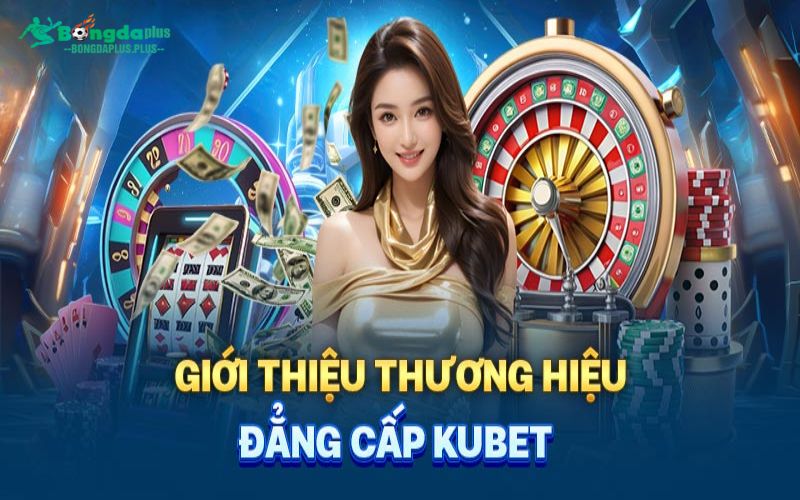 Kubet88 - Cổng Game Vàng Trong Làng Cá Cược Tại Việt Nam Kubet88 – Ngôi vương cá cược Việt Nam